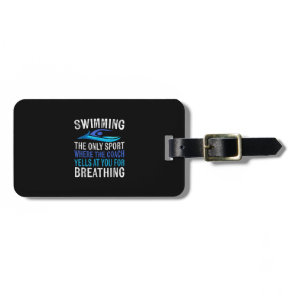 Swimming Only Sport Where  Coach Swimmer Gifts Luggage Tag