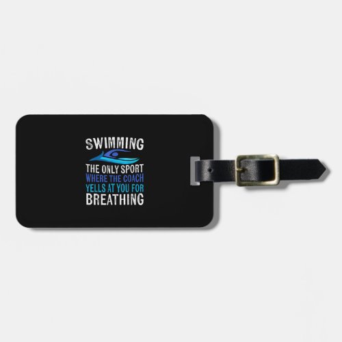 Swimming Only Sport Where  Coach Swimmer Gifts Luggage Tag