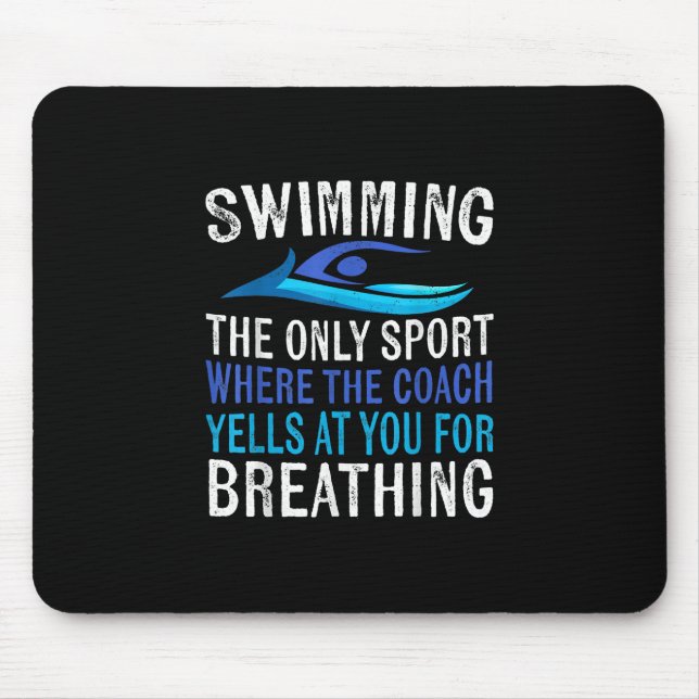 Swimming Only Sport Where  Coach Swimmer Gifts Mouse Pad (Front)