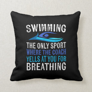 Swimming Only Sport Where Coach Swimmer Gifts Throw Pillow