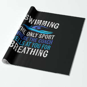 Swimming Only Sport Where Coach Swimmer Gifts Wrapping Paper