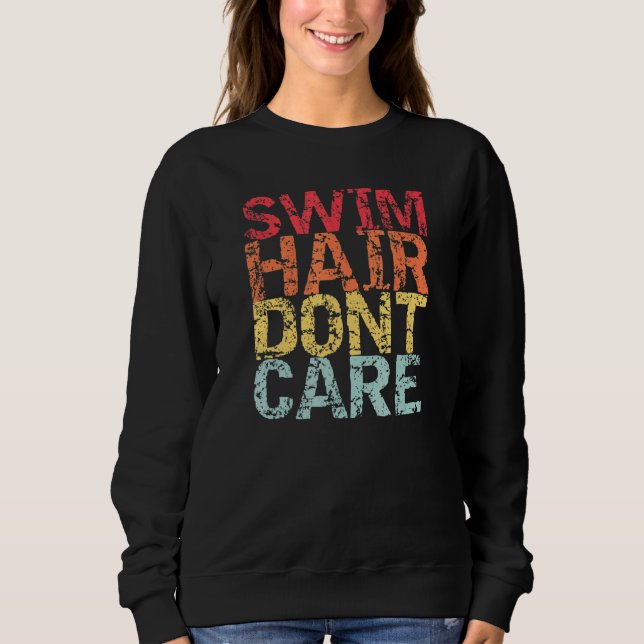 Swimming Pool Diving Sport Swimmer Swim Hair Dont  Sweatshirt (Front)
