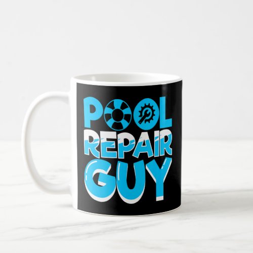 Swimming Pool Maintenance Repair Guy For Pool Clea Coffee Mug