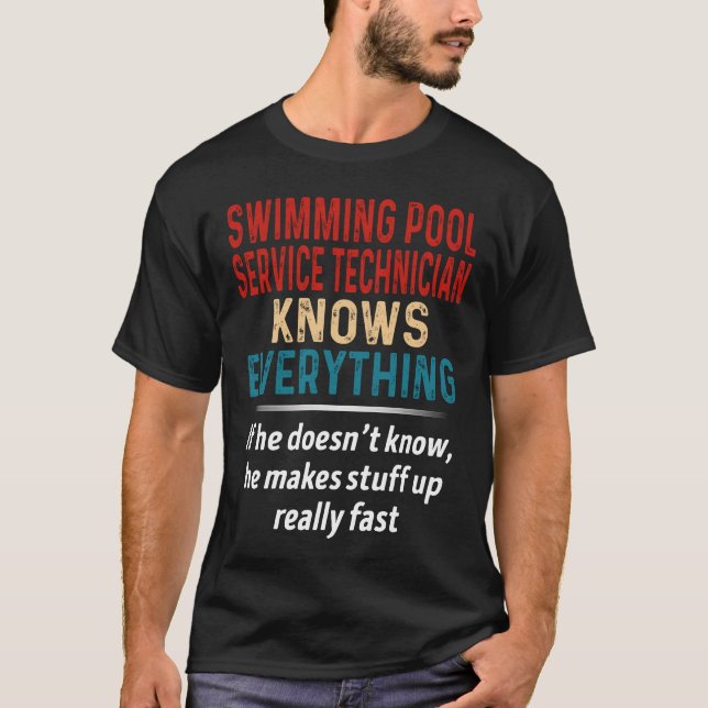 Swimming Pool Service Technician Knows Everything T-Shirt (Front)