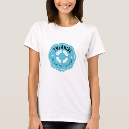 Swimming_Sport That Saves Lives T_Shirt
