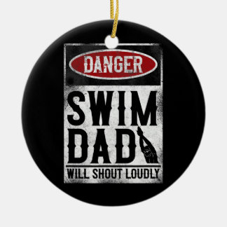 Swimming Swimmer DANGER Swim Dad Ceramic Ornament