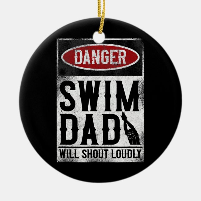 Swimming Swimmer DANGER Swim Dad  Ceramic Ornament (Front)
