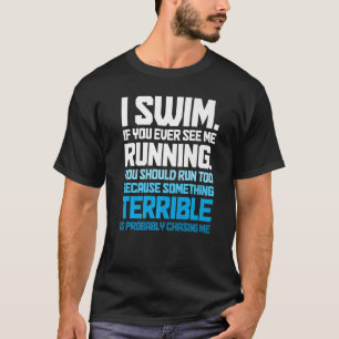 Swimming Swimmer I Swim T-Shirt