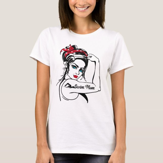 Swimming Swimmer Swim Mom Rosie The Riveter Pin Up T-Shirt (Front)