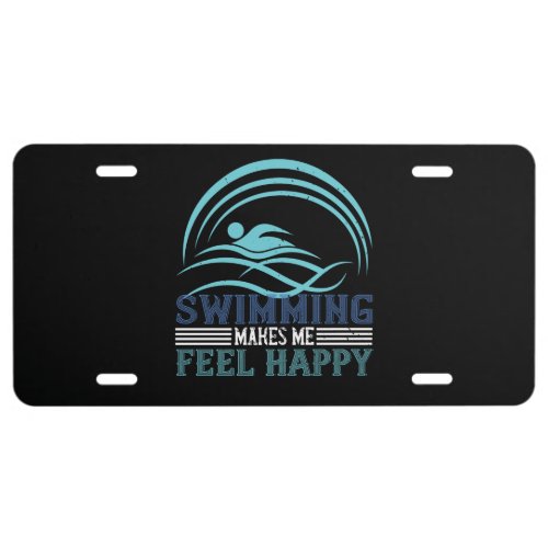 Swimming _ Swimming makes me feel happy License Plate