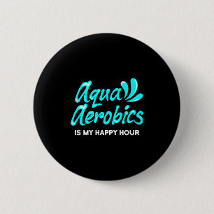 Swimming Water Aerobics Lover Aqua Aerobics Is My  Button