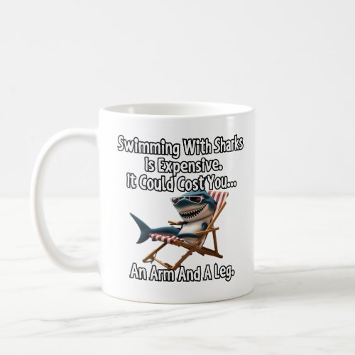 Swimming with sharks is expensive  coffee mug