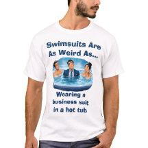 Swimsuits Are Weird Hot Tub Humor