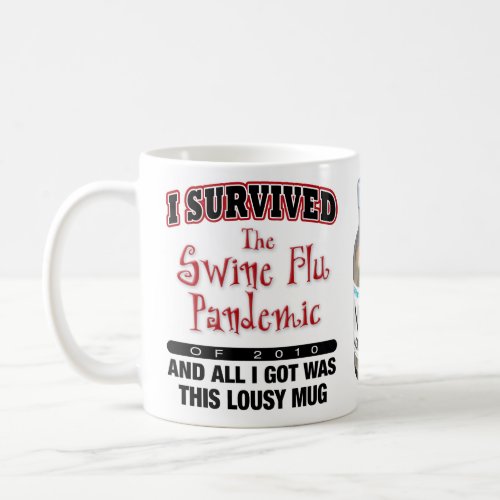 Swine Flu Survivor Coffee Mug