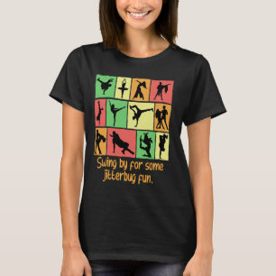 Swing By For Some Jitterbug Fun Funny Dance Humor T-Shirt