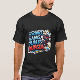 Swing Hang Jump Ninja Boys Kids Playing Playground T-Shirt