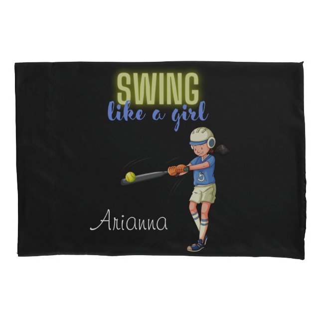 Swing Like A Girl Softball    Pillow Case (Front)