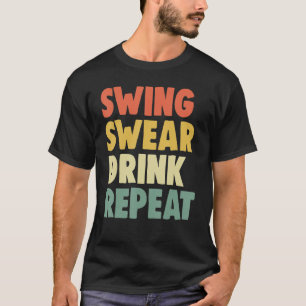 Swing Roll Drink Repeat Player   Women Golf   T-Shirt