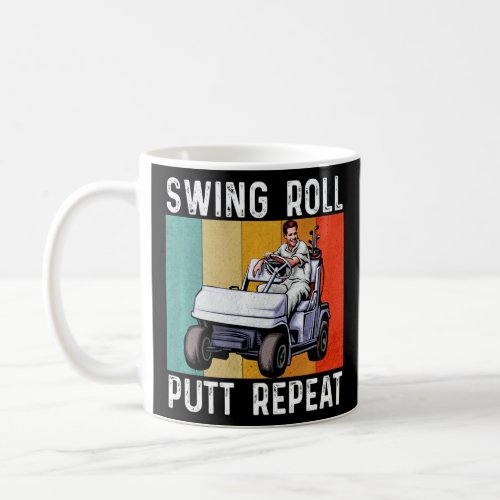Swing Roll Putt Repeat  Golf Golfers Vintage Men W Coffee Mug