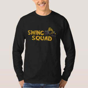Swing Squad Construction Site Excavator Operator W T-Shirt