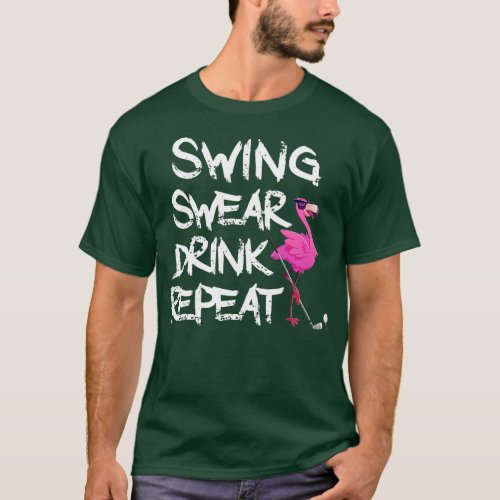 Swing Swear Drink Repeat Flamingo Playing Funny Go T_Shirt