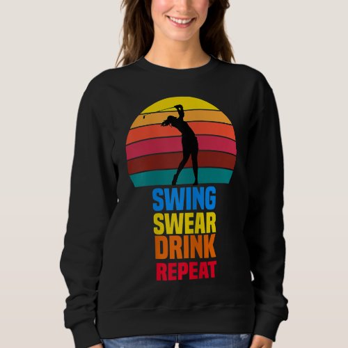 Swing Swear Drink Repeat Funny Golf Lovers Quote 2 Sweatshirt