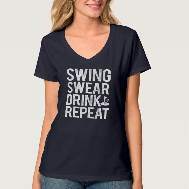 Swing Swear Drink Repeat Funny Golf T-Shirt (Front)