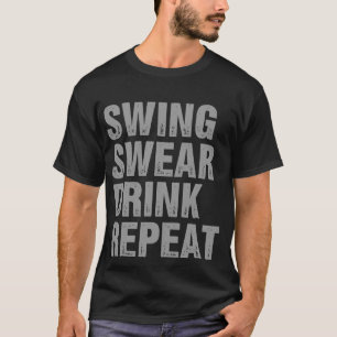Swing Swear Drink Repeat Funny Golf T-Shirt