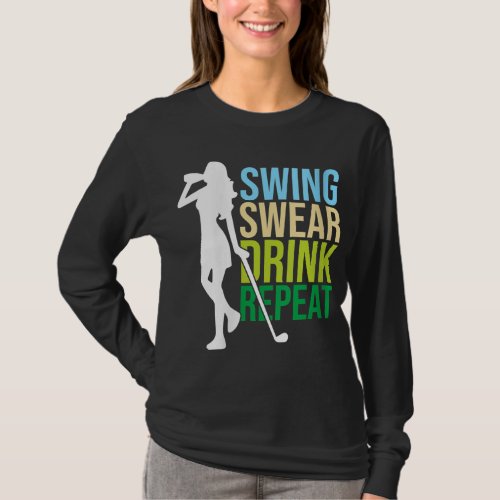 Swing Swear Drink Repeat Golf Enthusiast T_Shirt