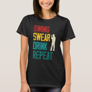 Swing Swear Drink Repeat Golf T-Shirt