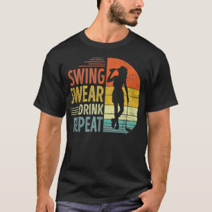 Swing Swear Drink Repeat Love Golf Golfer Women Gi T-Shirt
