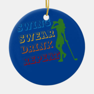 Swing Swear Drink Repeat Love Golf Love girl Gift Ceramic Ornament