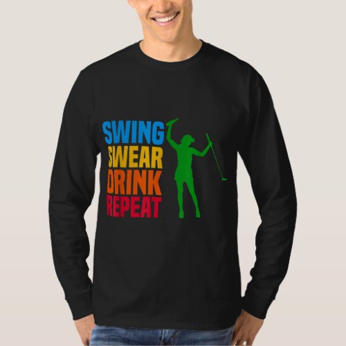 Swing Swear Drink Repeat Love Golf T_Shirt