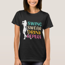 Swing Swear Drink Repeat Love Golf T-Shirt