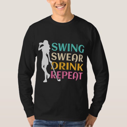 Swing Swear Drink Repeat Love Golf T_Shirt