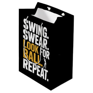 Swing Swear Look For Ball Repeat Golf Golfers Golf Medium Gift Bag
