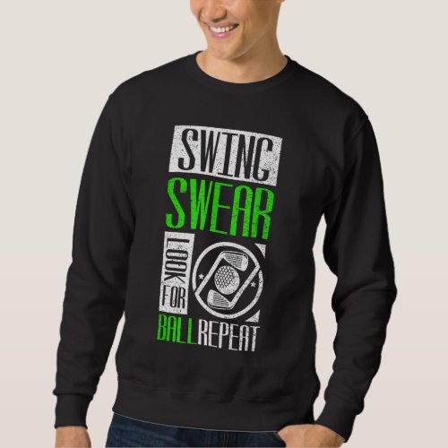 Swing Swear Look For Ball Repeat Golf Sweatshirt