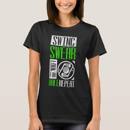 Swing Swear Look For Ball Repeat Golf T_Shirt