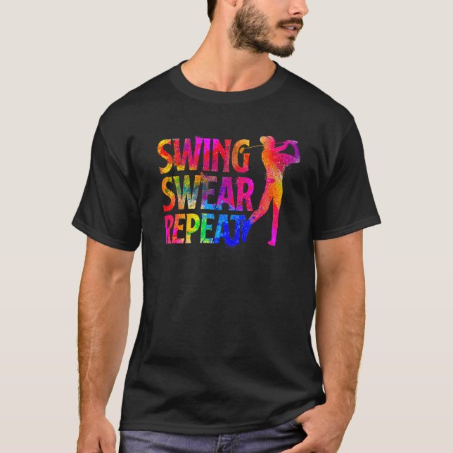 Swing Swear Repeat Golf Player Golfing Putter Ball T-Shirt (Front)