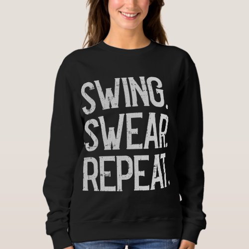 Swing Swear Repeat Golf Player Golfing Sports Love Sweatshirt