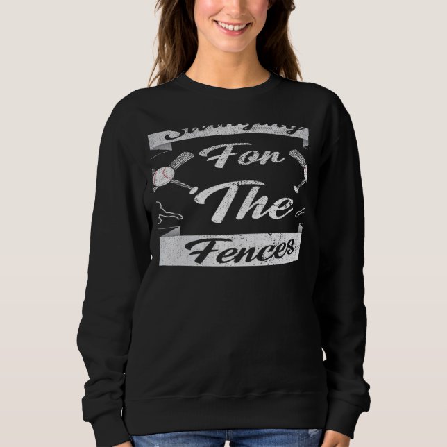 Swinging For the Fences Baseball Cute Meme  2 Sweatshirt (Front)