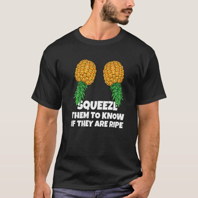 Swinging Squeeze Ripe Pineapples Upside Down Swing T-Shirt (Front)