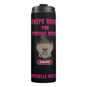 Swipe Right for Eternal Night Thermal Tumbler