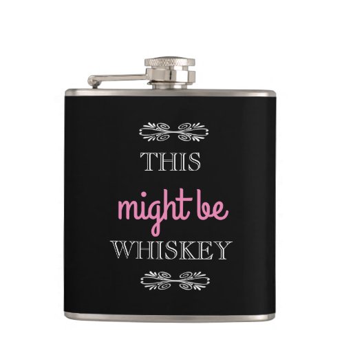 Swirl This might be whiskey Hip Flask