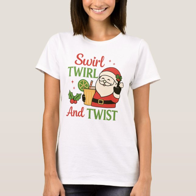 Swirl Twirl And Twist Print | Funny Drinking Santa T-Shirt (Front)