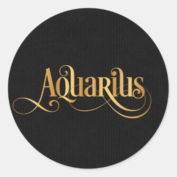 Swirly Script Zodiac Sign Aquarius Gold On Black Classic Round Sticker by Hakonart at Zazzle