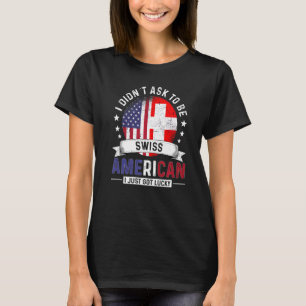 Swiss American Countries Flags Pride Switzerland F T-Shirt