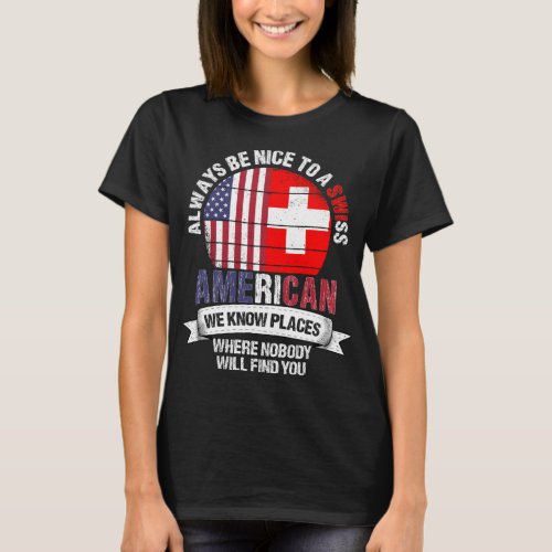Swiss American know Places Switzerland Flag T_Shirt