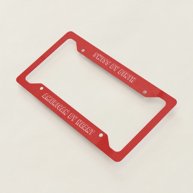 Swiss by birth , American by heart License Plate Frame (3/4)