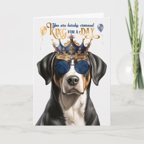 Swiss Mountain Dog King for Day Funny Birthday Card